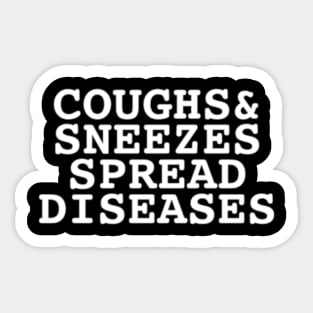 Coughs and Sneezes Sticker